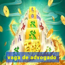 vaga de advogado